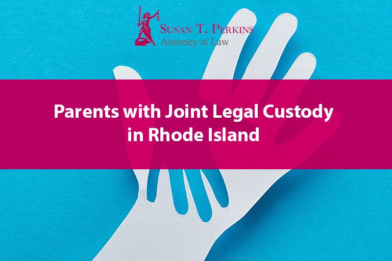 What Rhode Island Parents with Joint Legal Custody Should Know
